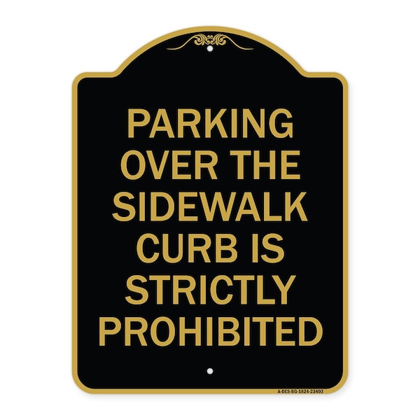 Signmission Parking Over Sidewalk Curb Is Strictly Prohibited, Black & Gold Alum Sign, 18" x 24", BG-1824-23403 A-DES-BG-1824-23403 - main